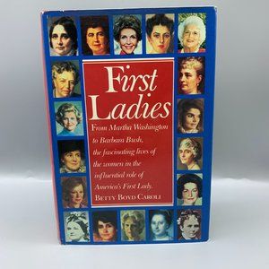 First Ladies Hardcover Book by Betty Boyd Caroli